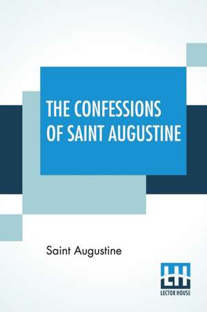 The Confessions Of Saint Augustine de Saint Augustine