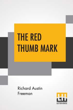 The Red Thumb Mark de Richard Austin Freeman