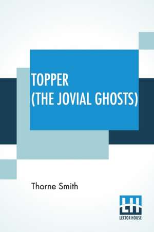 Topper (The Jovial Ghosts) de Thorne Smith