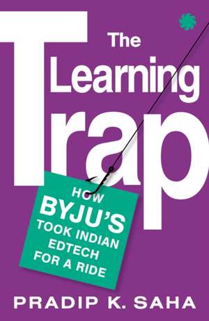 The Learning Trap de Pradip K. Saha