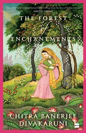 The Forest of Enchantments de Chitra Banerjee Divakaruni