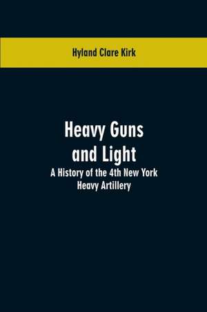 Heavy guns and light de Hyland Clare Kirk