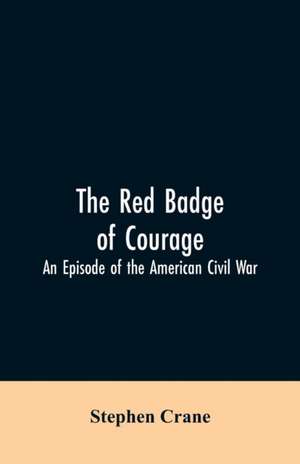 The Red Badge of Courage de Stephen Crane