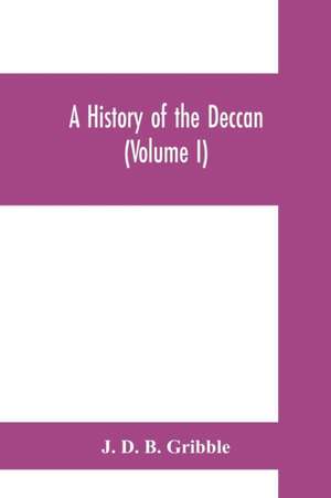 A history of the Deccan (Volume I) de J. D. B. Gribble