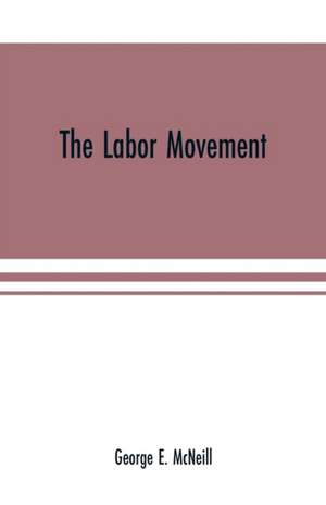 The labor movement de George E. McNeill