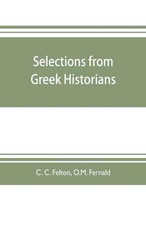 Selections from Greek historians de C. C. Felton