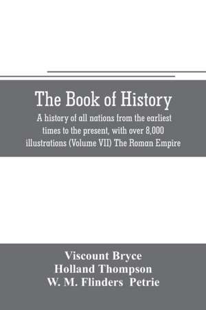 The book of history. A history of all nations from the earliest times to the present, with over 8,000 illustrations (Volume VII) The Roman Empire de Viscount Bryce