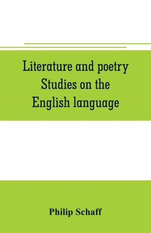 Literature and poetry. Studies on the English language; the poetry of the Bible; the Dies irae; the Stabat Mater; the hymns of St. Bernard; theuniversity, ancient and modern; Dante Alighieri; the Divina commedia de Philip Schaff