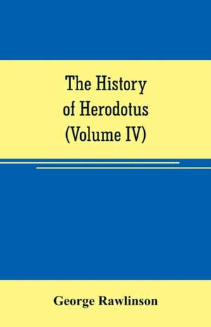 The history of Herodotus (Volume IV) de George Rawlinson