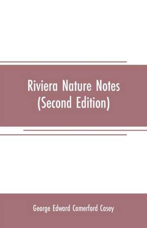 Riviera nature notes de George Edward Comerford Casey