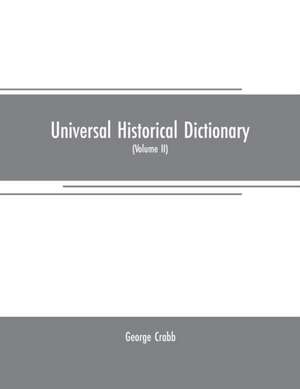 Universal historical dictionary de George Crabb