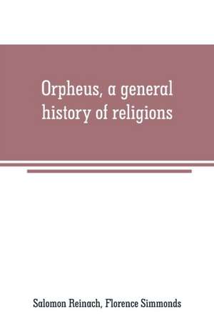 Orpheus, a general history of religions de Salomon Reinach