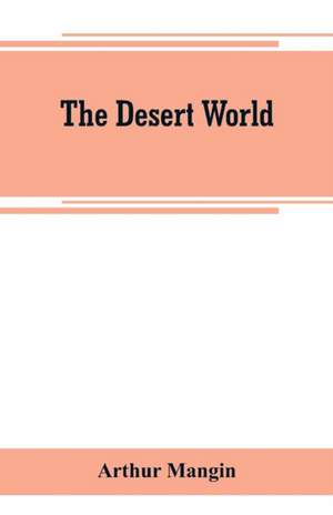 The desert world de Arthur Mangin