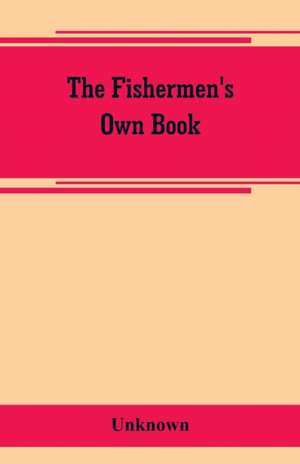 The fishermen's own book, comprising the list of men and vessels lost from the port of Gloucester, Mass. From 1874 to April 1, 1882 and a table of losses from 1830, together with valuable statistics of the fisheries, also notable fares, narrow escapes, st de Unknown