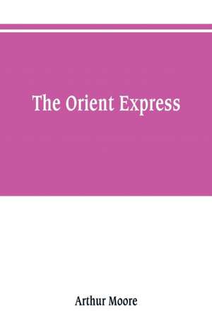 The Orient express de Arthur Moore