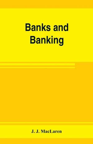 Banks and banking. The Bank act, Canada, with notes, authorities and decisions, and the law relating to cheques, warehouse receipts, bills of lading, etc. Also the Currency act, the Dominion notes act, the act incorporating the Canadian bankers' associati de J. J. MacLaren