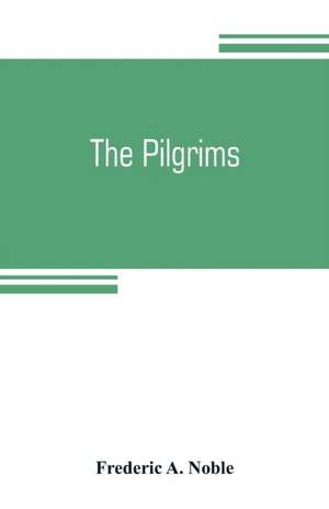 The Pilgrims de Frederic A. Noble