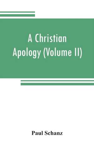 A Christian apology (Volume II) God and Revelation de Paul Schanz