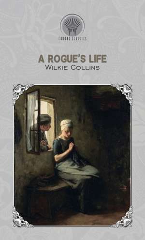 A Rogue's Life de Wilkie Collins