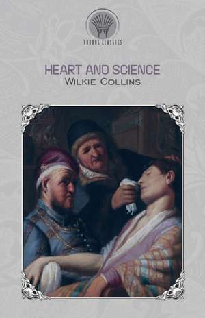 Heart and Science de Wilkie Collins