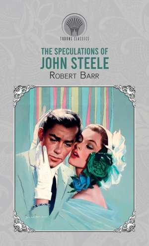 The Speculations of John Steele de Robert Barr