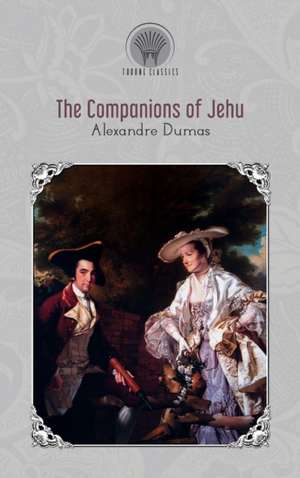 The Companions of Jehu de Alexandre Dumas