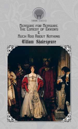 Measure for Measure, The Comedy of Errors & Much Ado About Nothing de William Shakespeare