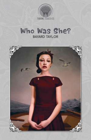 Who Was She? de Bayard Taylor