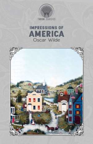 Impressions of America de Oscar Wilde