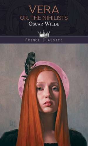 Vera; or, The Nihilists de Oscar Wilde