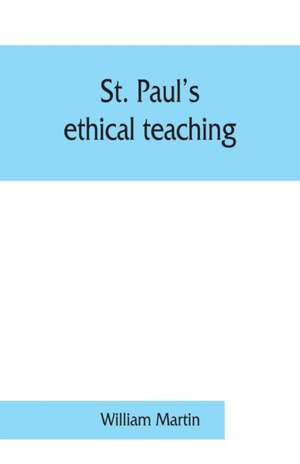 St. Paul's ethical teaching de William Martin