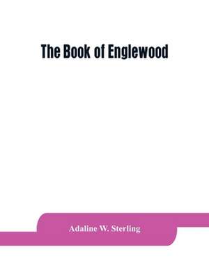 The book of Englewood de Adaline W. Sterling