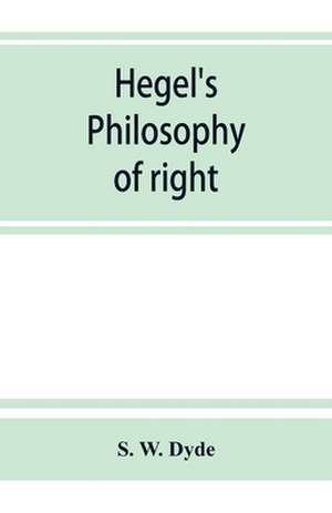 Hegel's Philosophy of right de S. W. Dyde