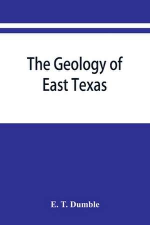 The geology of east Texas de E. T. Dumble