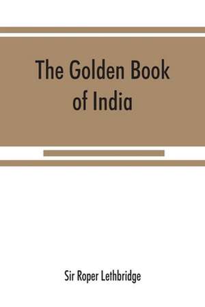 The golden book of India de Roper Lethbridge