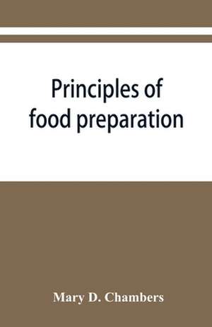 Principles of food preparation; a manual for students of home economics de Mary D. Chambers