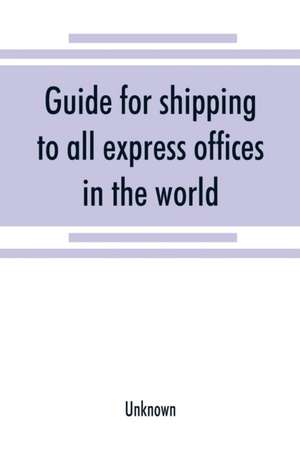 Guide for shipping to all express offices in the world de Unknown