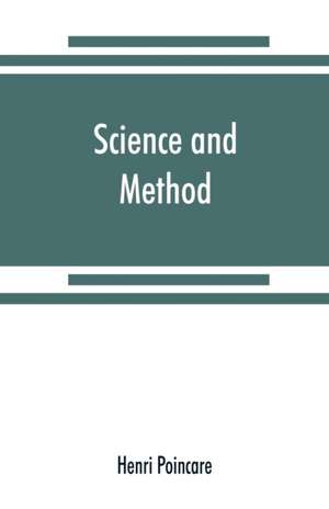 Science and method de Henri Poincare