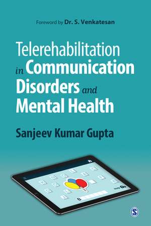 Telerehabilitation in Communication Disorders and Mental Health de Sanjeev Kumar Gupta