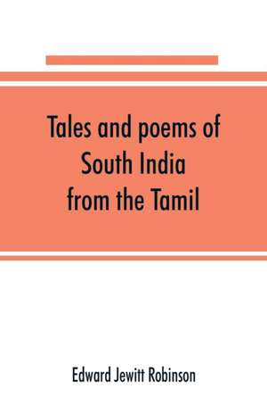 Tales and poems of South India de Edward Jewitt Robinson