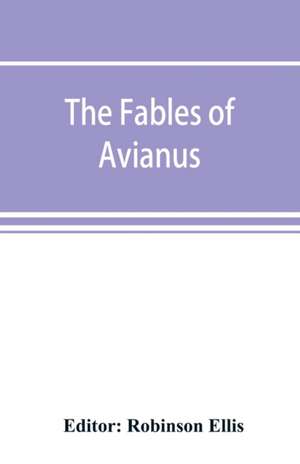 The fables of Avianus de Robinson Ellis