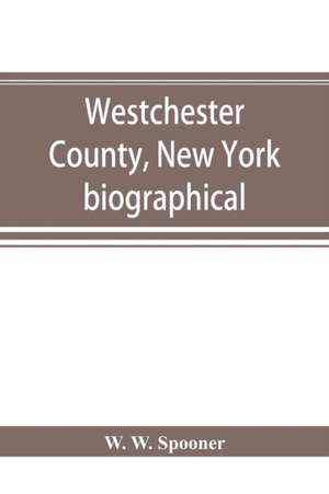 Westchester County, New York de W. W. Spooner