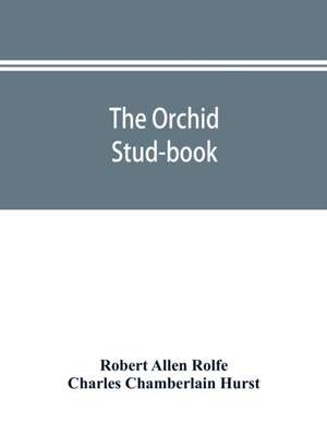 The orchid stud-book de Robert Allen Rolfe