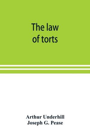 The law of torts de Arthur Underhill