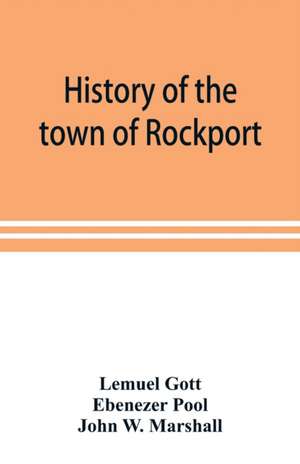 History of the town of Rockport de Lemuel Gott