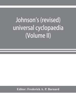 Johnson's (revised) universal cyclopaedia de Frederick A. P. Barnard