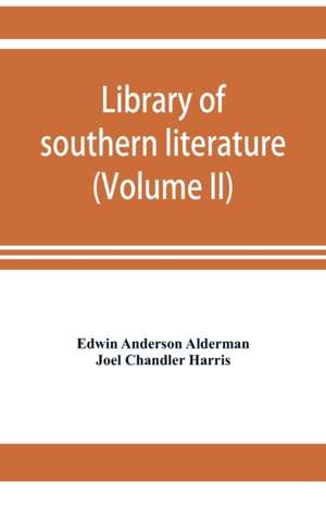 Library of southern literature (Volume II) de Edwin Anderson Alderman