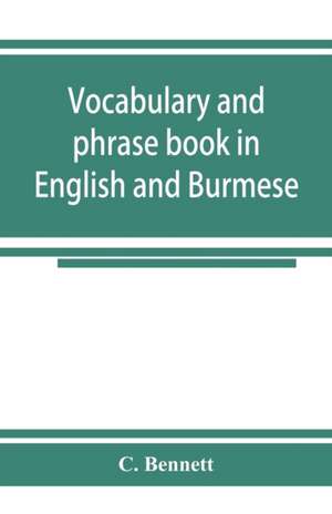 Vocabulary and phrase book in English and Burmese de C. Bennett