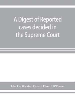 A digest of reported cases decided in the Supreme Court of New South Wales from 1860 to 1884 inclusive de John Leo Watkins