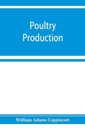 Poultry production de William Adams Lippincott